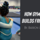 Gymnastics Builds Friendships