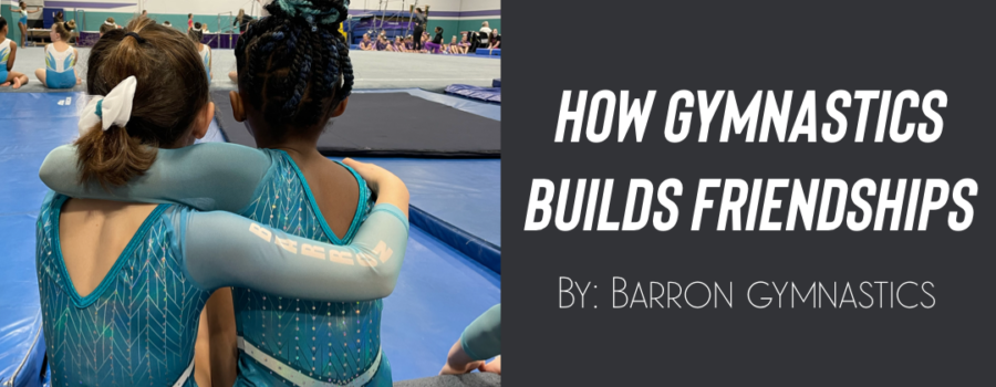 Gymnastics Builds Friendships